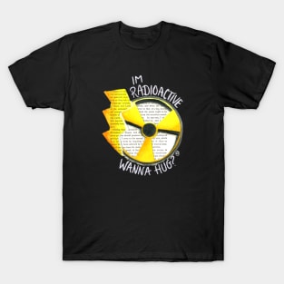 Wanna Hug? -white text T-Shirt